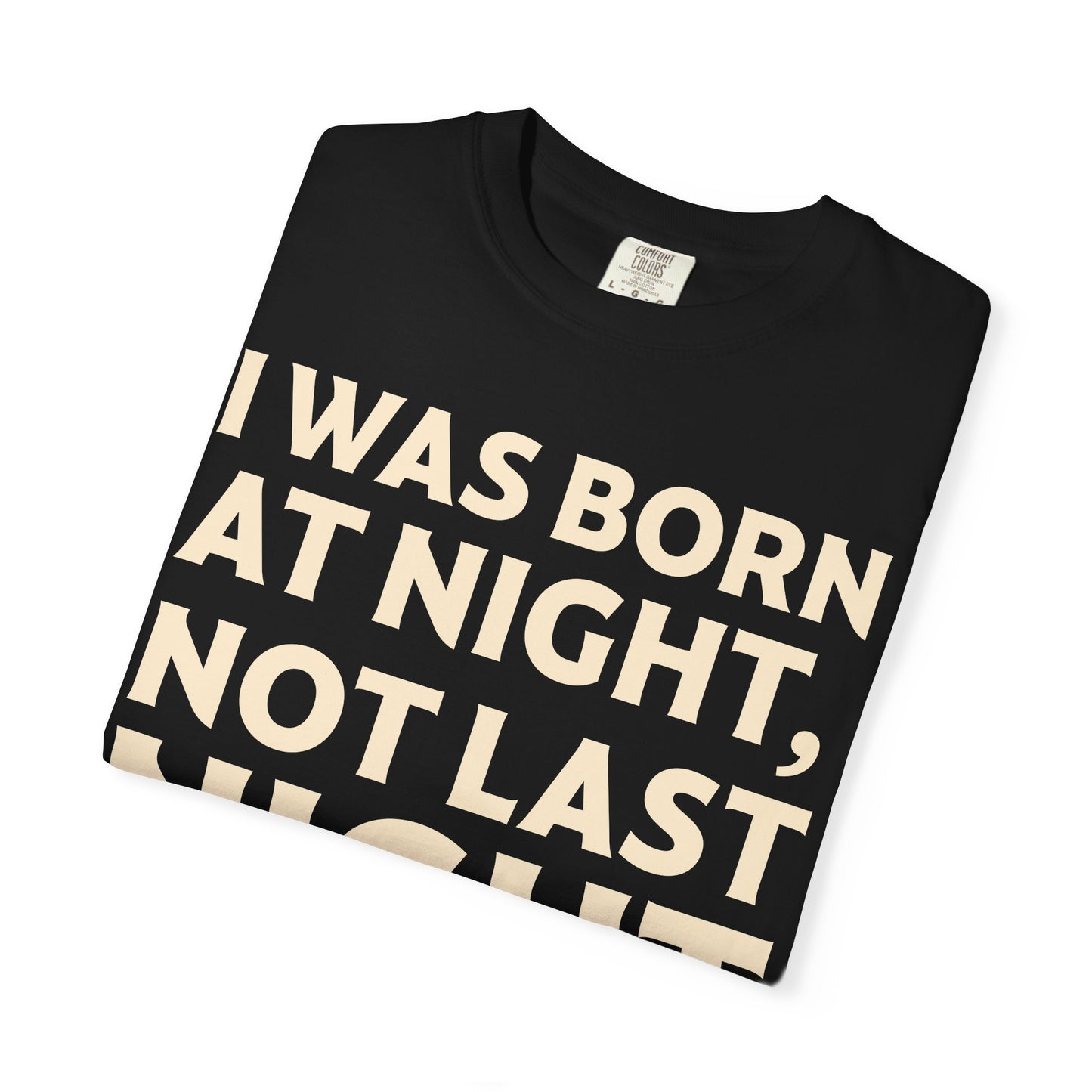 "Born at Night, Not Last Night" Men's T-Shirt – Classic Funny Saying Tee