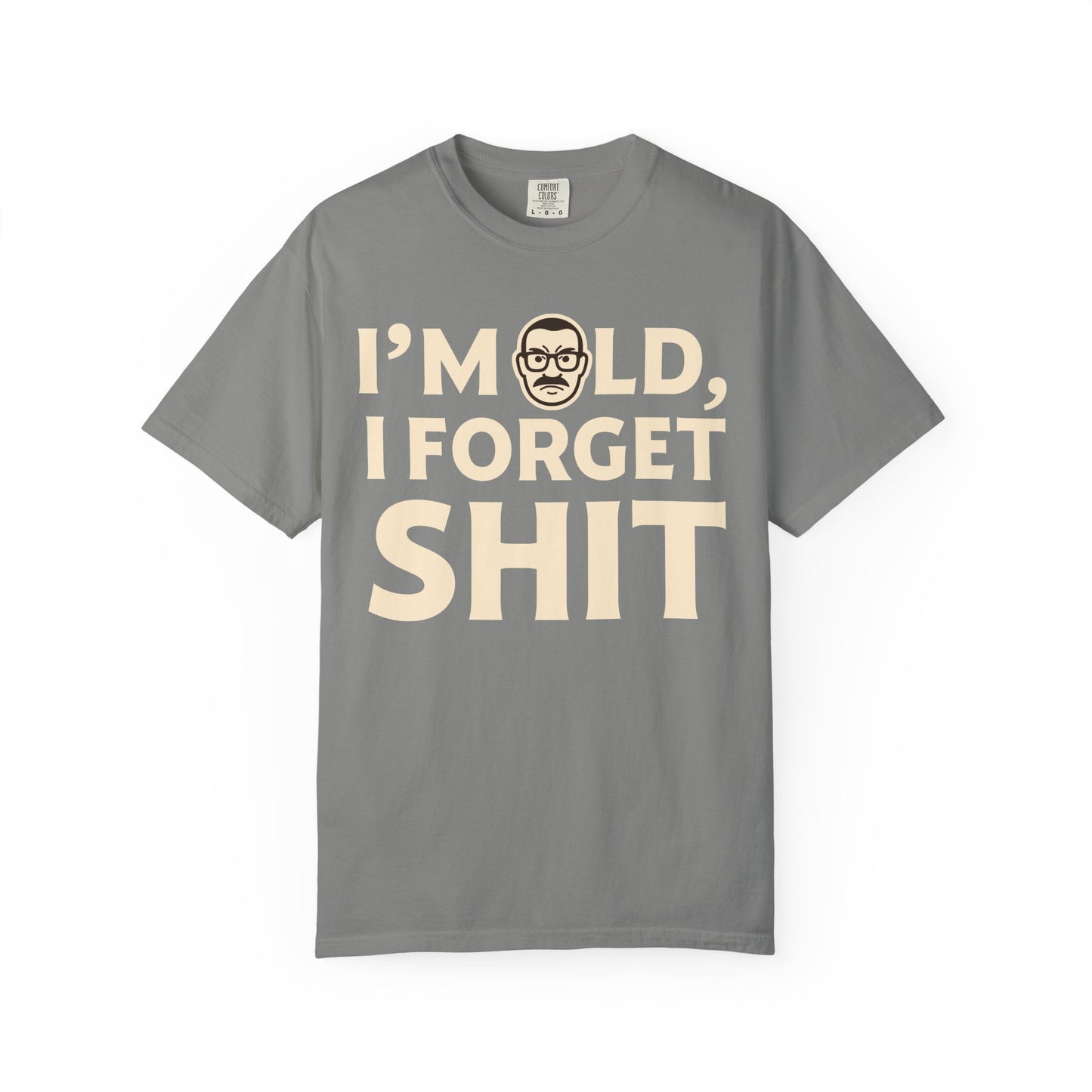 "I Forget Sh*t" Men's T-Shirt – Funny Aging Humor Tee, Birthday Gift