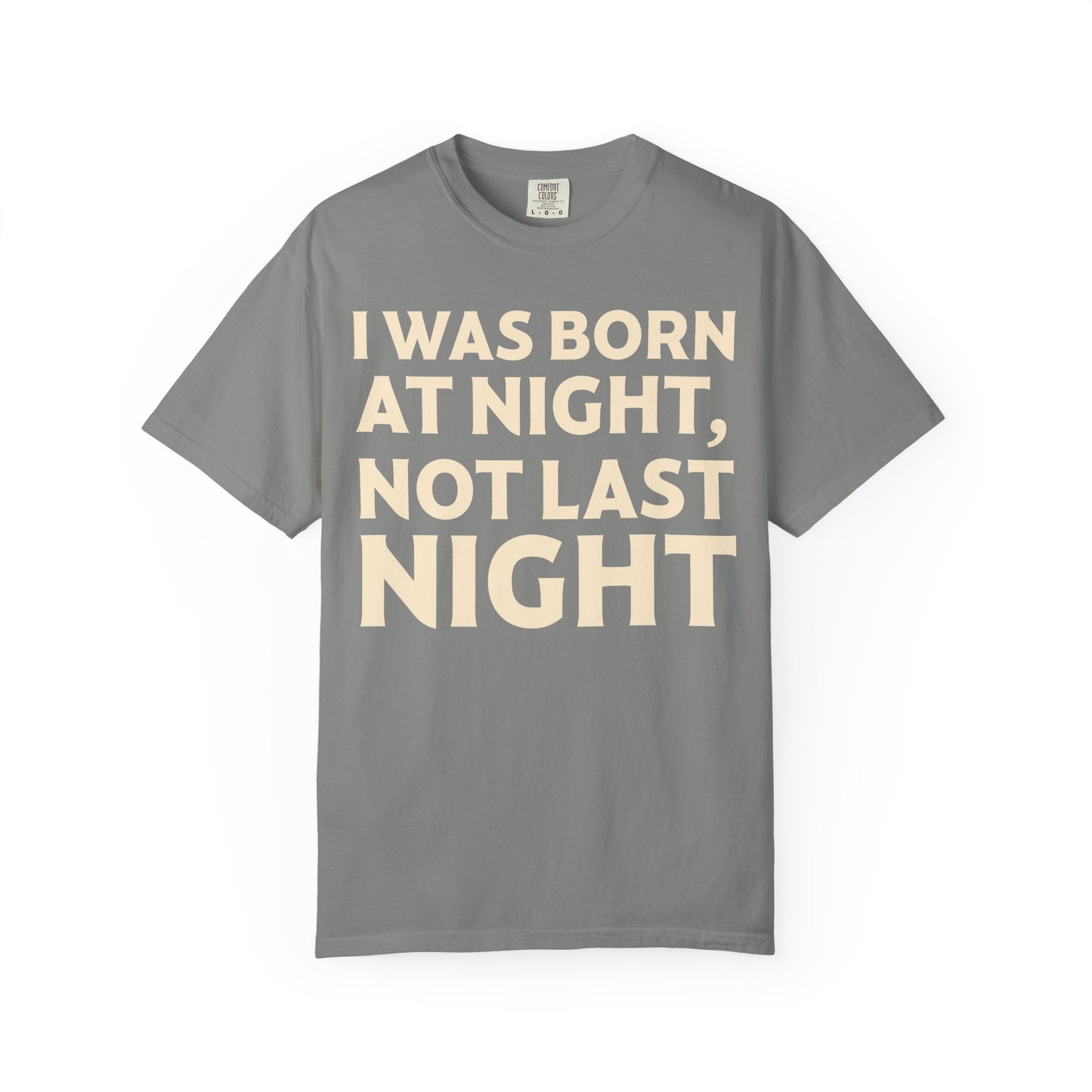 "Born at Night, Not Last Night" Men's T-Shirt – Classic Funny Saying Tee