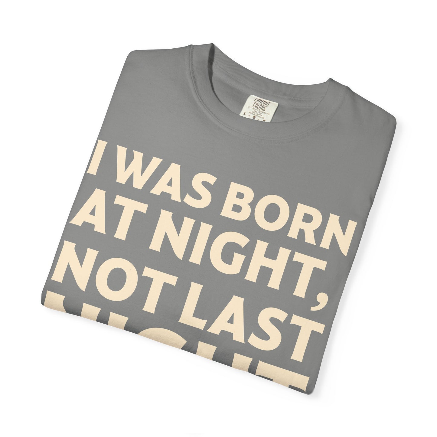 "Born at Night, Not Last Night" Men's T-Shirt – Classic Funny Saying Tee