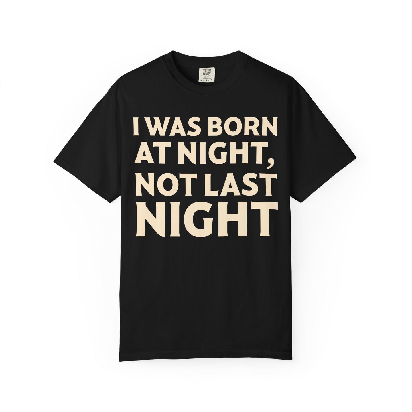 "Born at Night, Not Last Night" Men's T-Shirt – Classic Funny Saying Tee