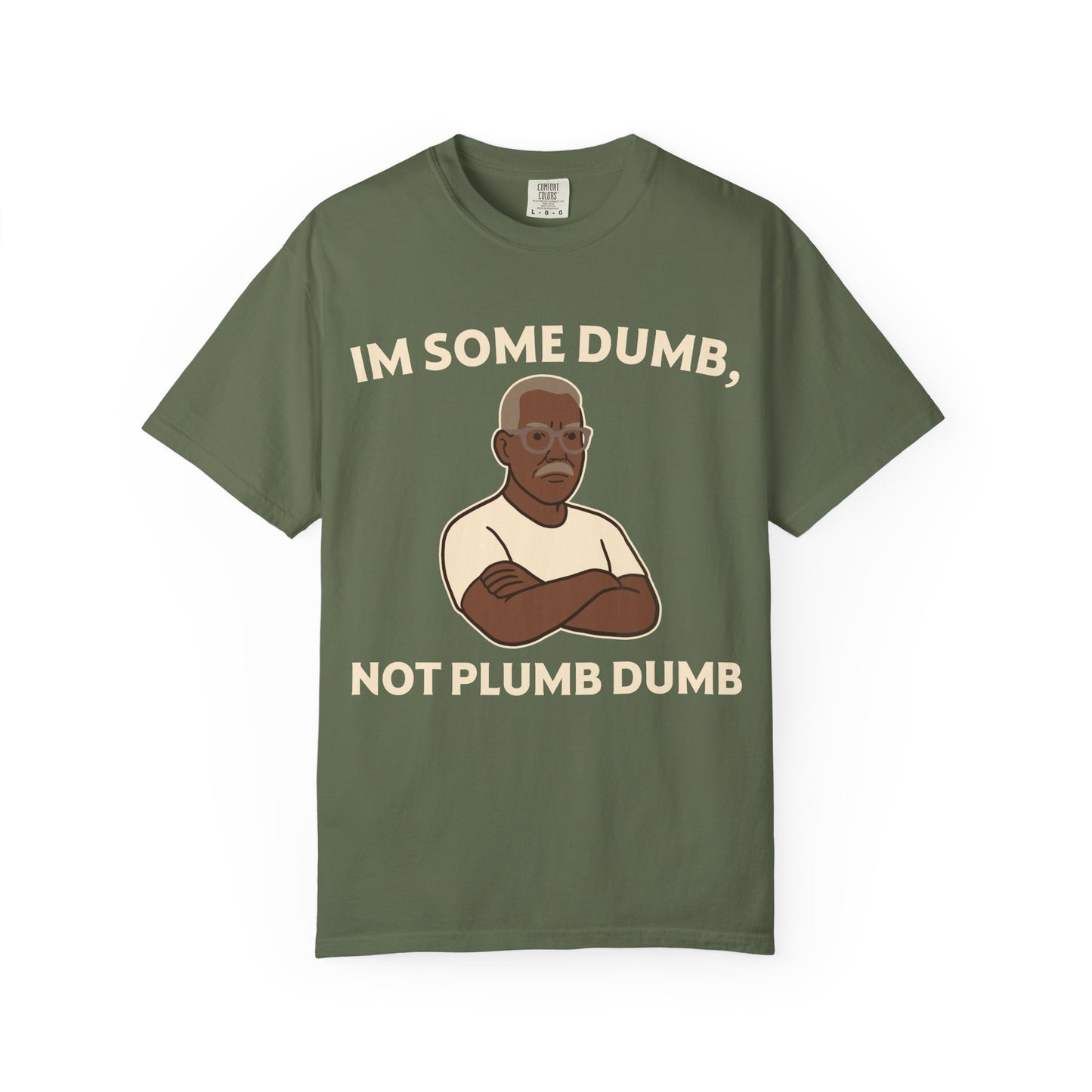 "I'm Some Dumb, Not Plumb Dumb" Men's T-Shirt (B) – Funny Humor Tee for Men