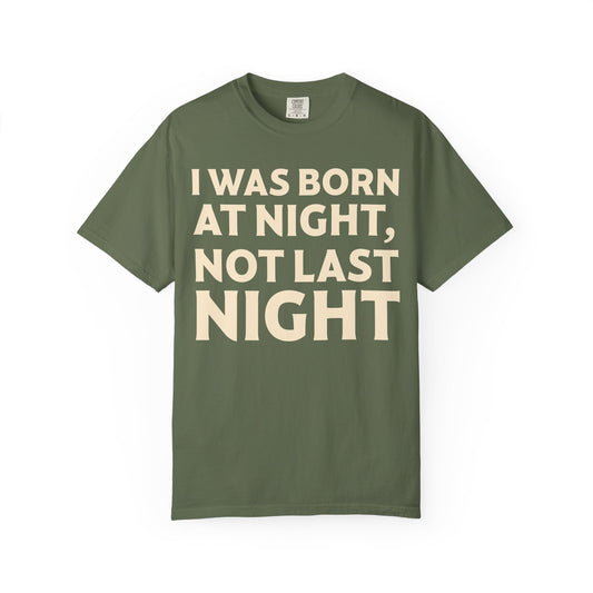 "Born at Night, Not Last Night" Men's T-Shirt – Classic Funny Saying Tee