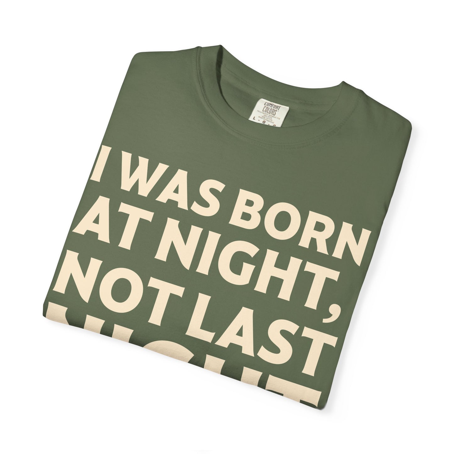 "Born at Night, Not Last Night" Men's T-Shirt – Classic Funny Saying Tee